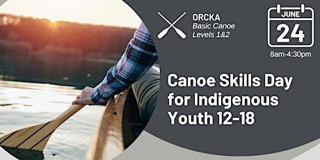 Indigenous Youth ORCKA Basic Canoeing 1 & 2 - Wilmot