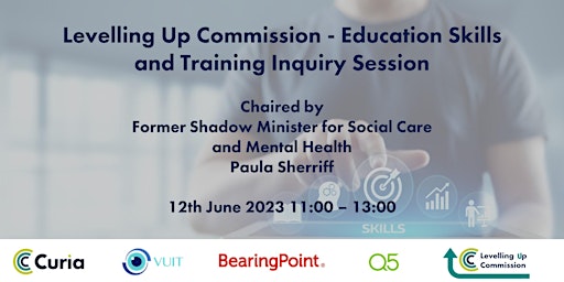 Levelling Up Commission - Education Skills and Training Inquiry Session primary image
