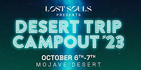 Desert Trip Campout 2023