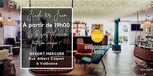 Apéro Entrepreneurs Cannes #25 "Le Resort Mercure fait son cirque"