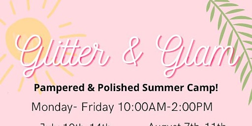 Pampered & Polished Summer Camp! Daily Sign Up primary image