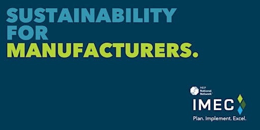 SUSTAINABILITY FOR MANUFACTURERS:Navigating Risks & Embracing Opportunities primary image