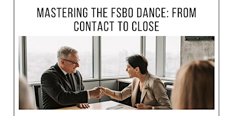 Mastering the FSBO Dance: From Contact to Close