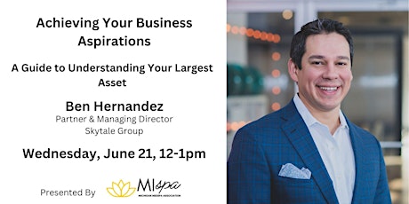 MISpa Virtual Event: Achieving Your Business Aspirations w/ Ben Hernandez