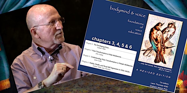 Bodymind & Voice Chps. 3, 4, 5 & 6 — with author Graham Welch