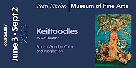 “Keittoodles” at the Pearl Fincher Museum of Fine Arts