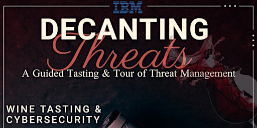 Image principale de Decanting Threats: A Guided Tasting & Tour of Threat Management