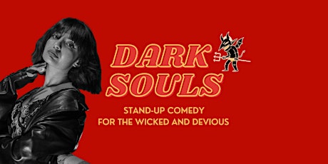Dark Souls: Stand-Up Comedy for the Wicked and Devious
