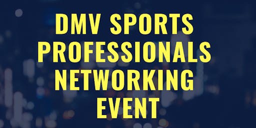DMV Sports Professionals Networking Event