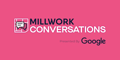 Millwork Conversations Presented by Google | Jeffrey Collins