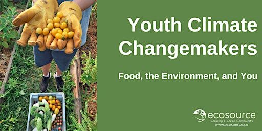 Youth Climate Changemakers: Food, the Environment, and You