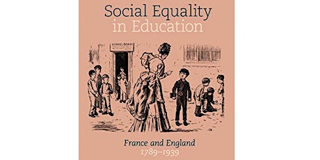 Educational Research and Comparative Historical Sociology - Launch of:  'Social Equality in Education – France and England 1789-1939' by Ann Margaret Doyle primary image
