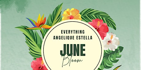 Everything Angelique Estella presents June Bloom
