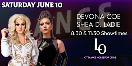 Saturday Night Drag - Devona Coe & Shea D. Ladie - 11:30pm