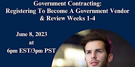 Government Contracting:  Registering To Become A Government Vendor