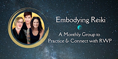 Embodying Reiki: A Monthly Group to Practice & Connect with RWP
