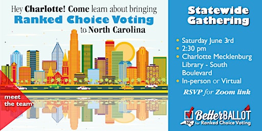 Come meet the team, Learn about Ranked Choice Voting in North Carolina