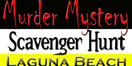Murder Mystery Scavenger Hunt: Laguna Beach - 7/1/23