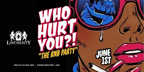 WHO HURT YOU!? THE R&B ROOFTOP PARTY