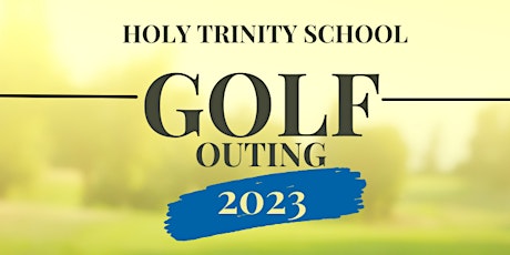 Holy Trinity School Golf Outing 2023