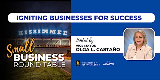 SMALL BUSINESS ROUND TABLE • IGNITING BUSINESSES FOR SUCCESS