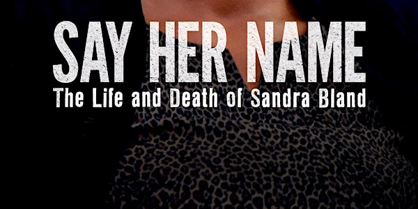 HBO Screening of the Documentary Film "Say Her Name: The Life and Death of Sandra Bland"