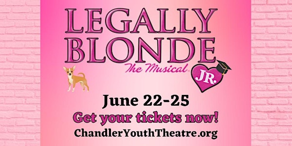 Chandler Youth Theatre Presents: Legally Blonde Jr!