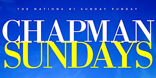 Primaire afbeelding van THE NATION'S #1 SUNDAY FUNDAY at CHAPMAN & KIRBY