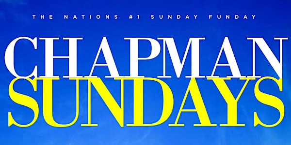 THE NATION'S #1 SUNDAY FUNDAY at CHAPMAN & KIRBY