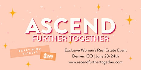 ASCEND Further Together - Women's Exclusive Real Estate Event