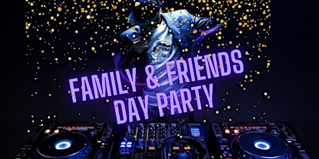 Family & Friends Day Party