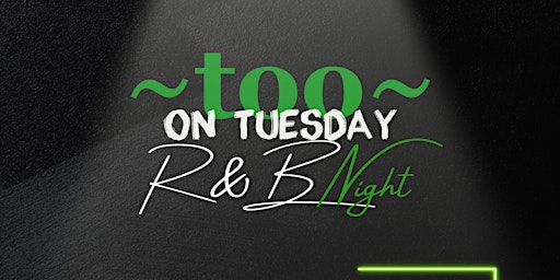 TOO On Tuesday R&B Night (Concert) primary image
