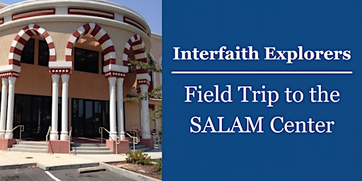 Interfaith Explorers Field Trip: SALAM Center primary image