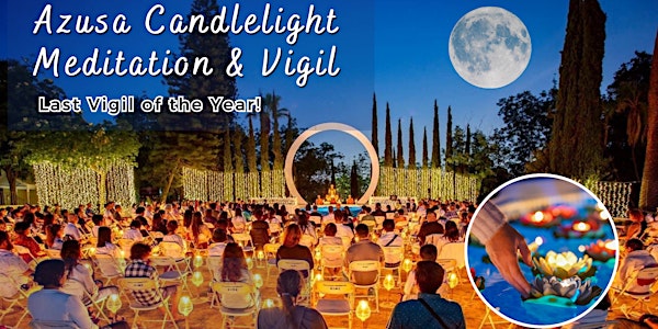 Azusa Candlelight Meditation & Vigil