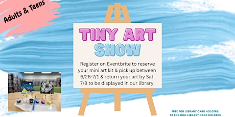 Teen and Adult Tiny Art Show