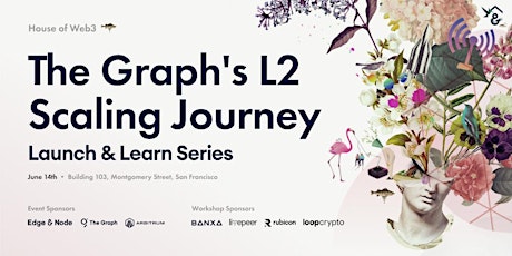The Graph's L2 Scaling Journey | Launch & Learn Series