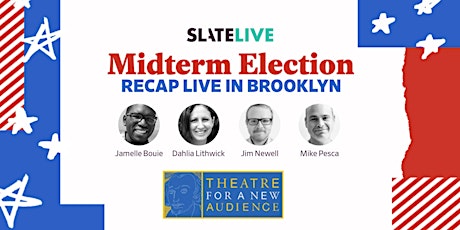 Slate Presents: Midterm Election Recap Live in Brooklyn primary image