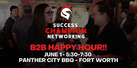 Fort Worth B2B Networking Event - Success Champion Networking