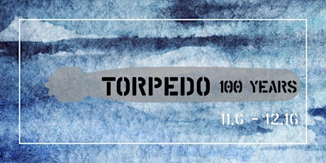 Torpedo: 100 Years Opening Reception primary image