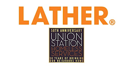LATHER x Union Station 50th Anniversary Charity Fundraiser primary image