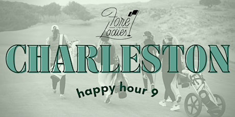 Charleston: Happy Hour 9, play golf event