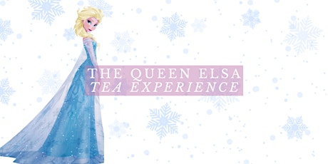 The Queen Elsa Tea Experience