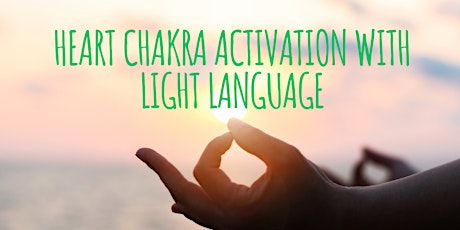 Heart Chakra Activation with Light language