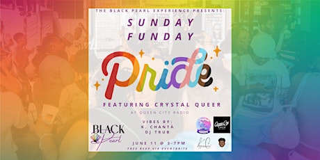 The Black Pearl Presents: Sunday Funday: Pride Edition with Crystal Queer