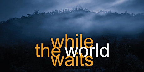 Exhibition Opening: While the World Waits primary image