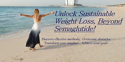 Unlock Sustainable Weight Loss, Beyond Semaglutide! primary image