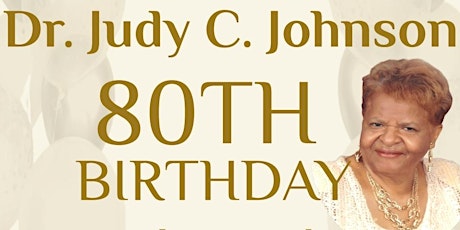 Dr. Judy C. Johnson's 80th Birthday Celebration