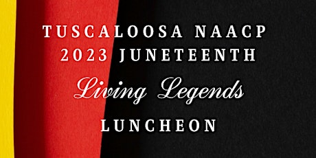 Tuscaloosa NAACP 2023 Juneteenth Living Legend Luncheon