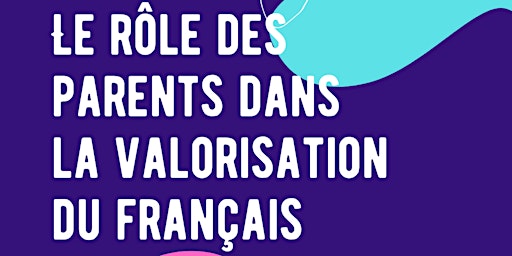 Image principale de Conférence sur le rôle des parents dans la valorisation du français