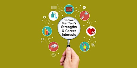 Discover Your Teen’s Strengths and Career Interests primary image